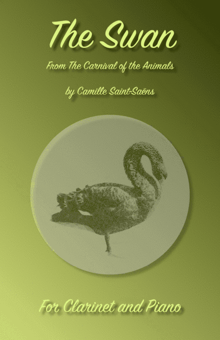 The Swan, (Le Cygne), by Saint-Saens, for Clarinet and Piano (arr. David McKeown)