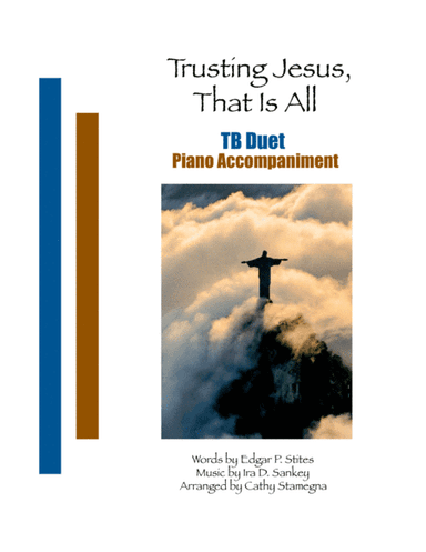 Trusting Jesus, That is All (TB Duet, Piano Accompaniment) (arr. Cathy Stamegna)