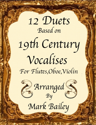 12 Duets for Flutes. (based on 19th Century Vocalises) (arr. markusmuzik)