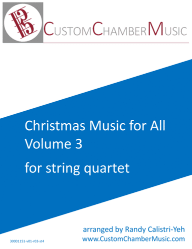 Christmas Carols for All, Volume 3 (for String Quartet) (arr. Randy Calistri-Yeh)