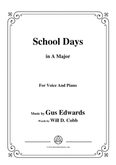 Gus Edwards-School Days,in A Major,for Voice and Piano (arr. MSM)