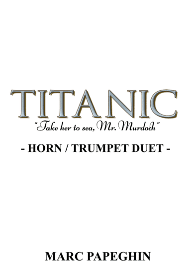 "take Her To Sea, Mr. Murdoch" (arr. Marc Papeghin)