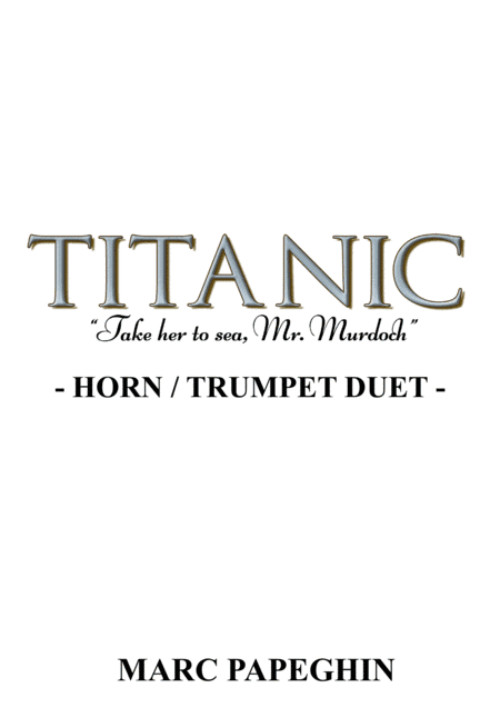 "take Her To Sea, Mr. Murdoch" (arr. Marc Papeghin)