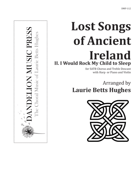 I Would Rock My Child to Sleep from "Lost Songs of Ancient Ireland" [SATB with Treble Descant] (arr. Dandelion Music Press)