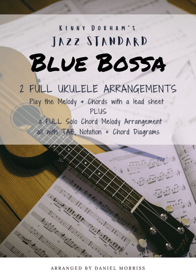 Blue Bossa (Ukulele lead sheet and solo chord melody arrangement) (arr. Morriss Music)