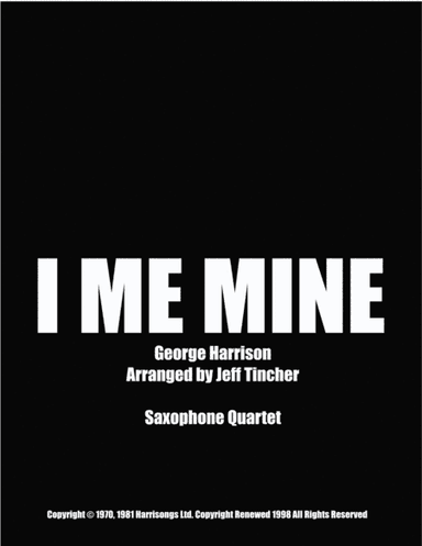 I Me Mine (arr. Jeff Tincher)