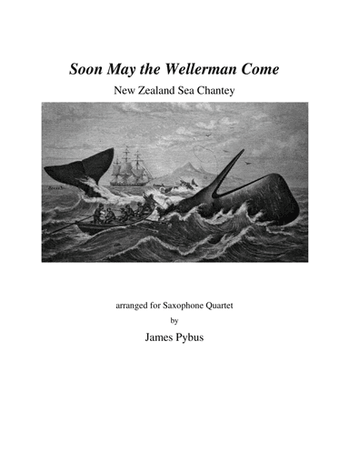 Soon May the Wellerman Come (New Zealand Sea Chantey) (saxophone quartet arrangement) (arr. James Pybus)