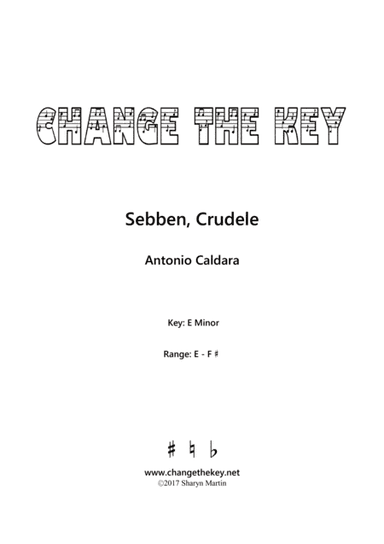 Sebben, crudele - E Minor (arr. Change the Key)