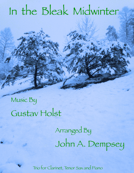 In the Bleak Midwinter (Trio for Clarinet, Tenor Sax and Piano) (arr. John A. Dempsey)