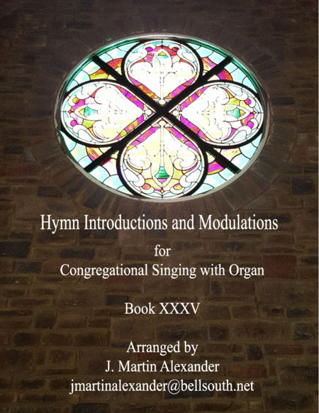 Hymn Introductions, Interludes, Modulations, and Alternate Harmonizations - Book XXXV (arr. J. Martin Alexander)