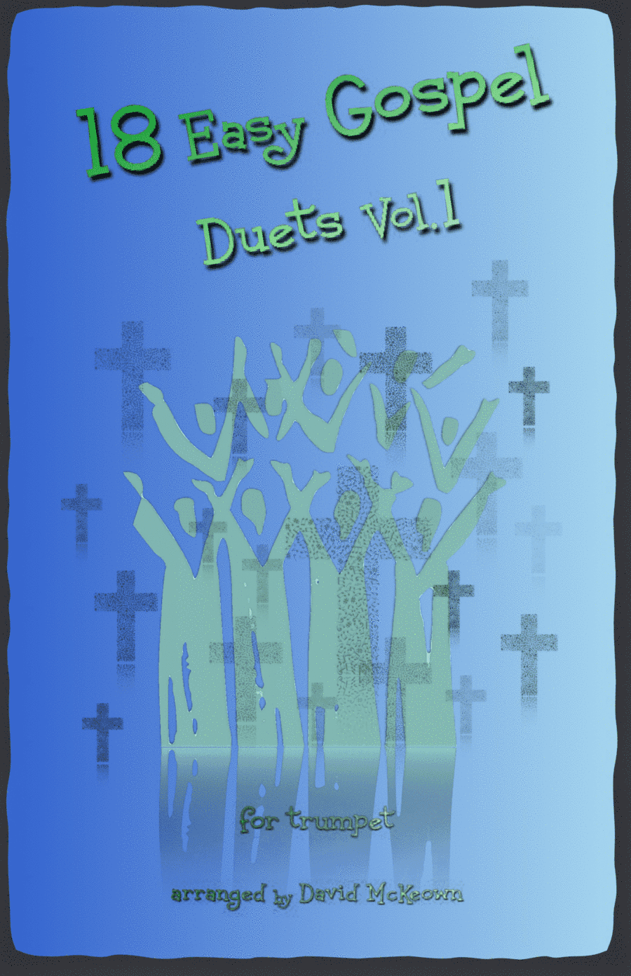 18 Easy Gospel Duets Vol.1 for Trumpet (arr. David McKeown)