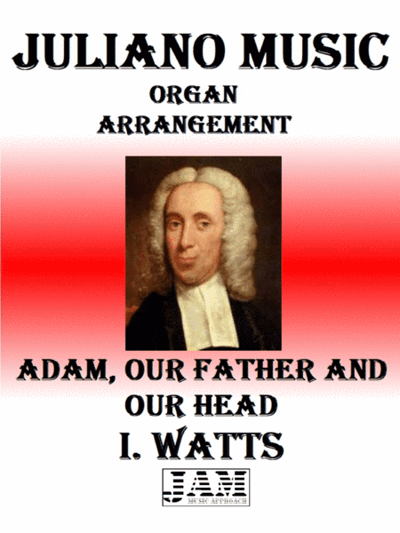 ADAM, OUR FATHER AND OUR HEAD - I. WATTS (HYMN - EASY ORGAN) (arr. Juliano Music)