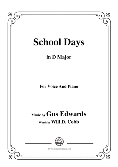 Gus Edwards-School Days,in D Major,for Voice and Piano (arr. MSM)