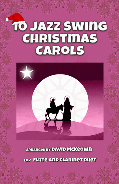 10 Jazz Swing Carols for Flute and Clarinet Duet (arr. David McKeown)