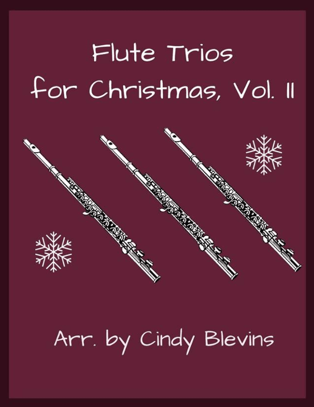 Flute Trios for Christmas, Vol. II (12 arangements) (arr. Cindy Blevins)