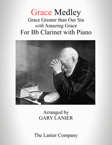 GRACE MEDLEY (for Bb Clarinet with Piano - Instrument Part included) (arr. Gary Lanier)