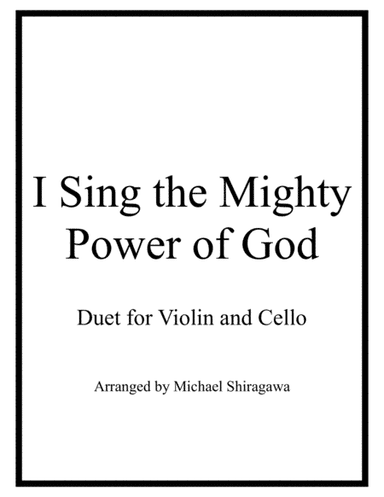 I Sing the Mighty Power of God - Violin/Cello Duet (arr. Michael Shiragawal)