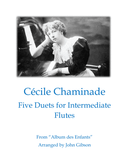 Cecile Chaminade - 5 Duets for Intermediate Flutes (arr. John Gibson)