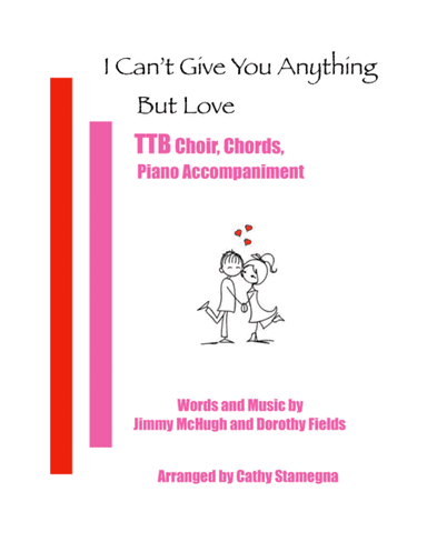 I Can't Give You Anything But Love (arr. Cathy Stamegna)
