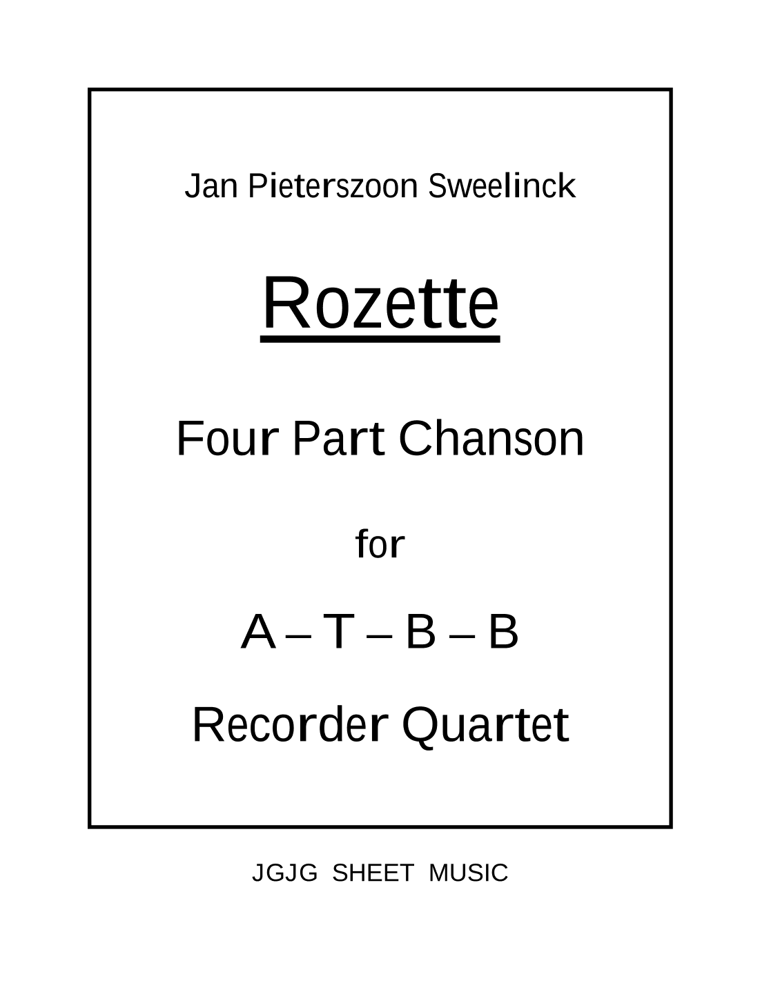 Four-Part Sweelinck Chanson for ATBB Recorder Quartet (arr. John Geohegan)