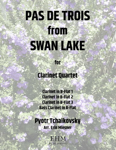 Pas de Trois from Swan Lake for Clarinet Quartet (arr. Erin Miesner)