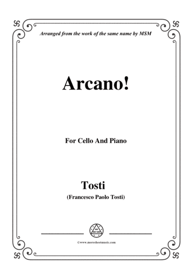 Tosti-Arcano!, for Cello and Piano (arr. MSM)