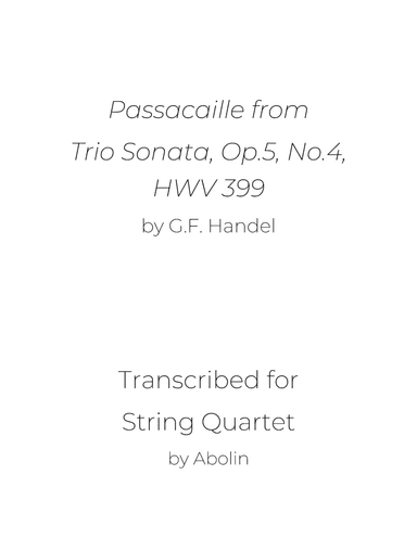 Handel: Passacaille (Passacaglia) from Sonata Op.5, No.4, HWV 399, arr. for String Quartet (arr. Abolin)