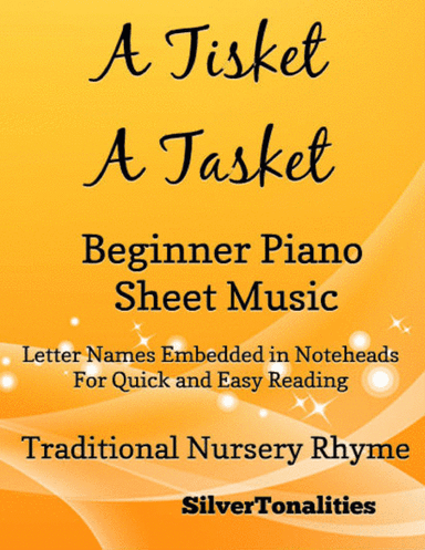 A Tisket a Tasket Beginner Piano Sheet Music (arr. SilverToalities)