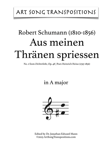 SCHUMANN: Aus meinen Thränen spriessen, Op. 48 no. 2 (transposed to A major) (arr. ArtSongTranspositions.com)