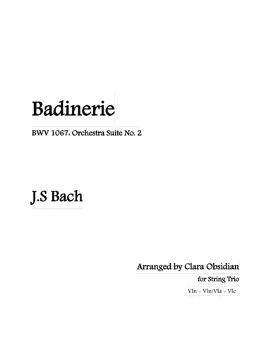 J.S. Bach: Badinerie (String Trio - 2vln1vlc or vlnvlavlc) (arr. Clara Obsidian)