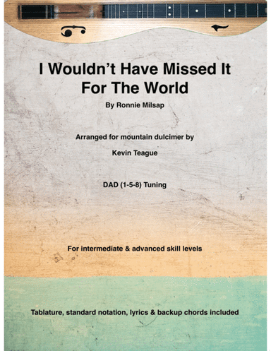 I Wouldn't Have Missed It For The World (arr. Kevin Teague)