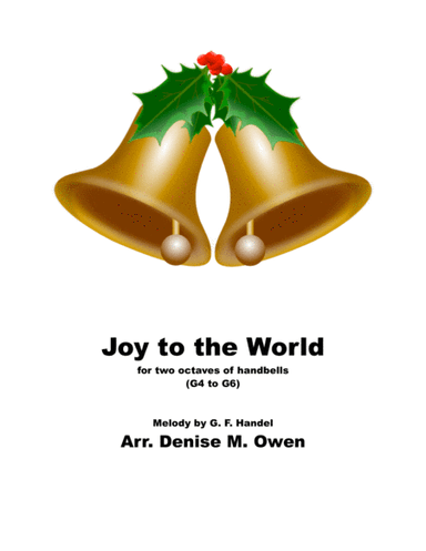 Joy to the World (for two octaves of handbells G-g) (arr. Denise M. Owen)