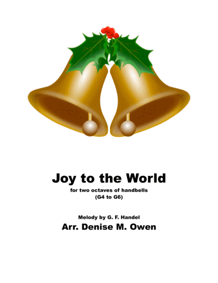 Joy to the World (for two octaves of handbells G-g) (arr. Denise M. Owen)