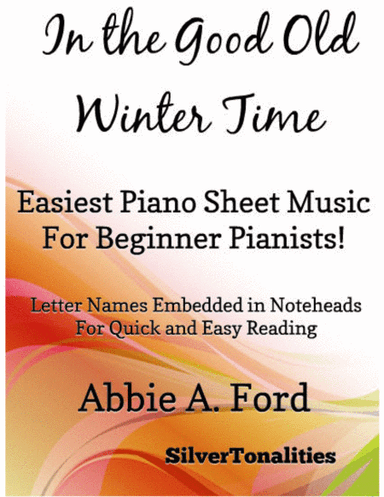 In the Good Old Winter Time Easiest Piano Sheet Music for Beginner Pianists (arr. SilverTonalities)