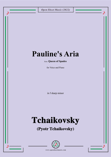 Tchaikovsky-Pauline's Aria,from Queen of Spades,in f sharp minor,for Voice and Piano (arr. OSM Press)