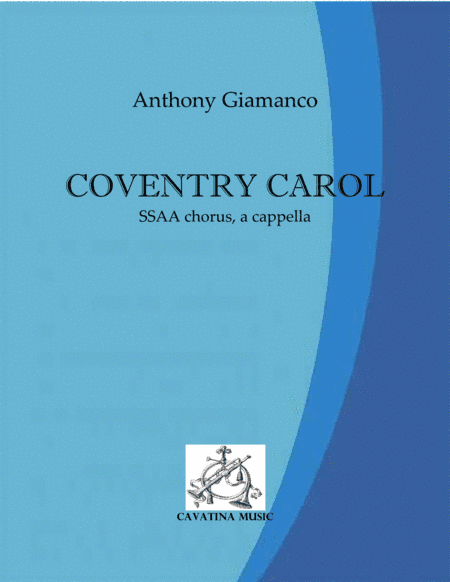 COVENTRY CAROL (SSAA chorus, a cappella) (arr. Anthony Giamanco)