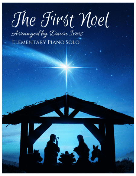 The First Noel - elementary piano solo (arr. Dawn Ivers)