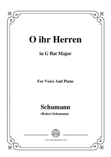 Schumann-O ihr Herren,in G flat Major,for Voice and Piano (arr. MSM)