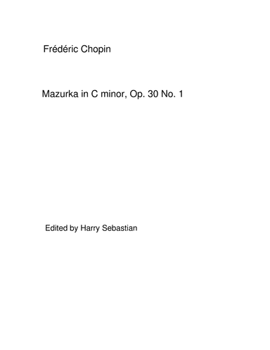 Chopin- Mazurka Op 30 No 1, No 2, No 3 & No 4 ( Complete) (arr. Harry Sebastian)