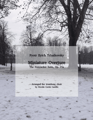 Tchaikovsky - Miniature Overture (The Nutcracker) for trombone choir (arr. Nicolás Cortés Castillo)
