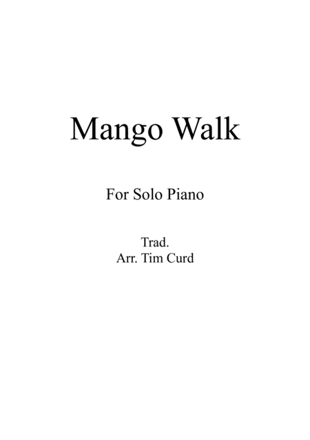 Mango Walk. For Solo Piano (arr. Tim Curd)