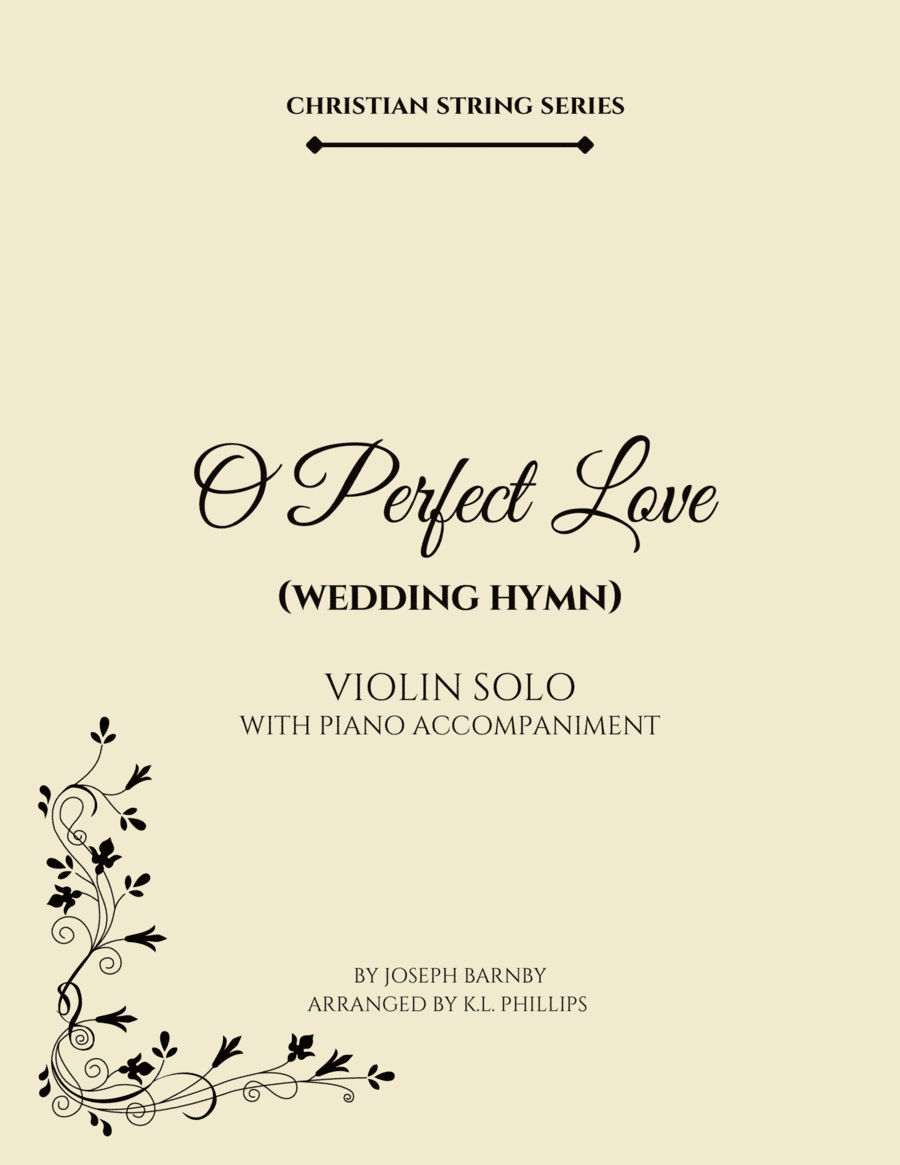 O Perfect Love (Wedding Hymn) - Violin Solo with Piano Accompaniment (arr. K.L. Phillips)