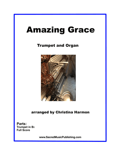 Amazing Grace – Trumpet and Organ (arr. Christina Harmon)