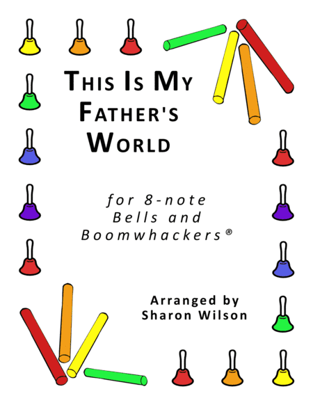 This Is My Father's World (for 8-note Bells and Boomwhackers® with Black and White Notes) (arr. Sharon Wilson)