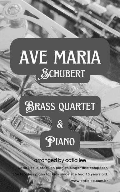 Ave Maria - Schubert - Brass Quartet with piano (arr. Catia Lee)