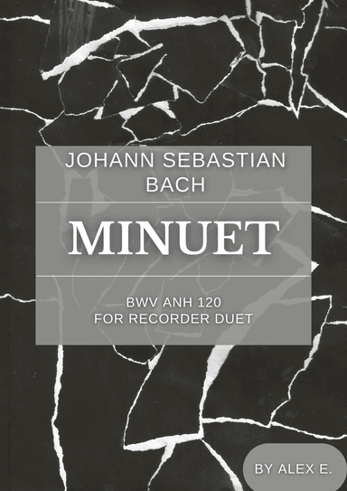 Minuet - BWV Anh 120 - For Recorder Duet (arr. Alex E.)