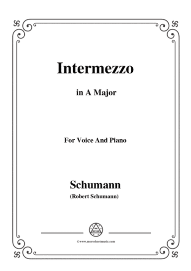 Schumann-Intermezzo,in A Major,for Voice and Piano (arr. MSM)