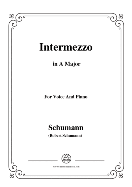Schumann-Intermezzo,in A Major,for Voice and Piano (arr. MSM)
