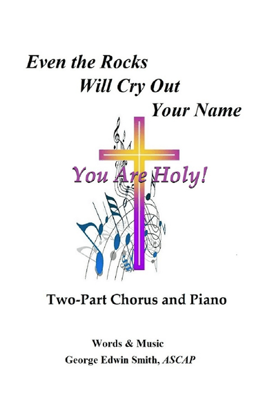 Even the Rocks Will Cry Out Your Name - 2 part Chorus