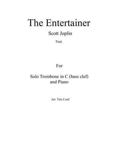 The Entertainer. For Solo Trombone/Euphonium in C (bass clef) and Piano (arr. Tim Curd)